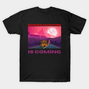 Summer adventure is coming T-Shirt